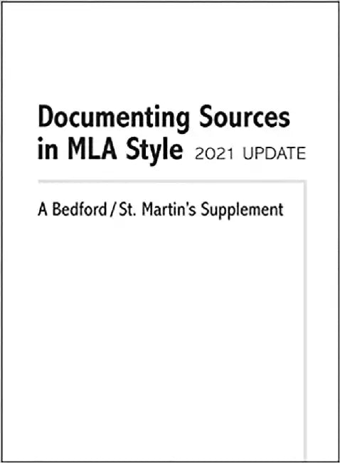 Documenting Sources In Mla Style - 2021 Update: A Bedford St. Martin'S Supplement by Bedford, St. Martin's