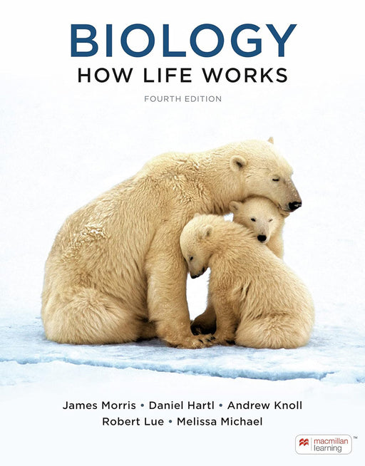 Biology: How Life Works by Morris/James