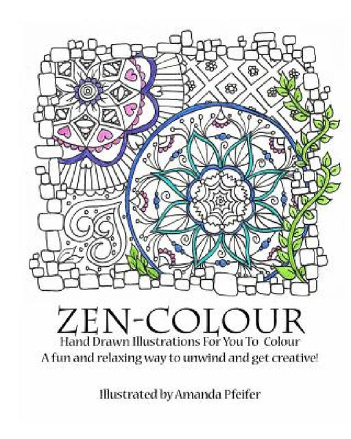 ZenColour: Adult Colouring Book by Amanda Pfeifer