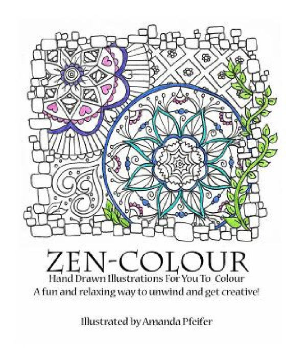 ZenColour: Adult Colouring Book by Amanda Pfeifer