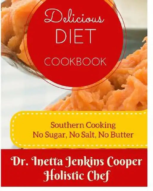 Delicious Diet Cookbook by Inetta Jenkins Cooper