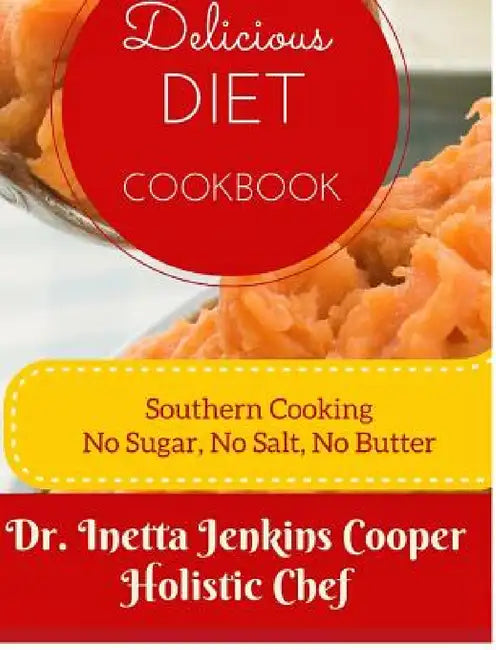 Delicious Diet Cookbook by Inetta Jenkins Cooper