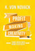 Profit-Making Creativity: Turn Ideas Into Money In 8 Steps by K. Von Novack