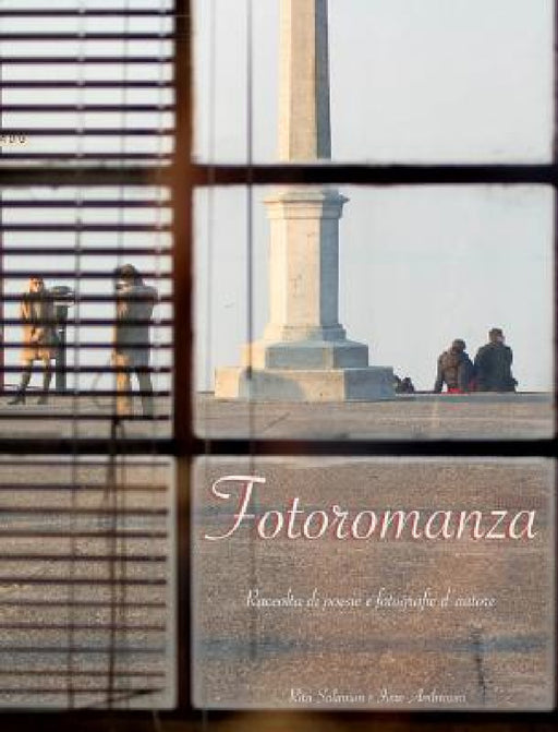 Fotoromanza: Raccolta di poesie e fotografie d'autore by Ivan Ambrosini, Rita Salamon