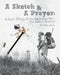 A Sketch & A Prayer: A Visual Journey of the Appalachian Trail - The Southern Mountains by Mike Wurman