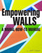 Empowering Walls: A Mural How-To Manual by Jeff Copus