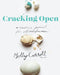 Cracking Open: A Creative Journal for Self Transformation by Molly Carroll