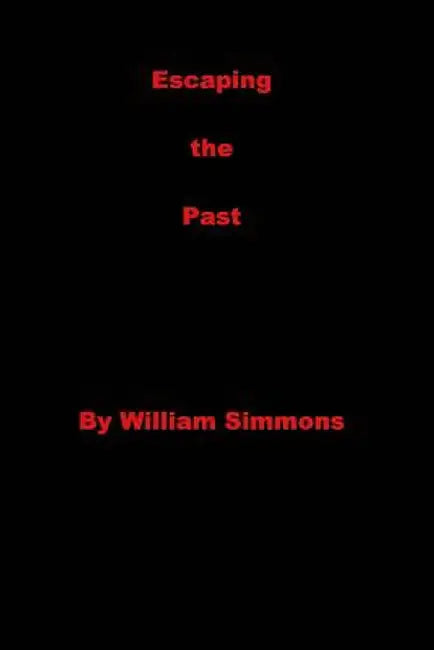 Escaping the Past by William Simmons