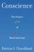 Conscience: The Origins of Moral Intuition by Patricia S. Churchland