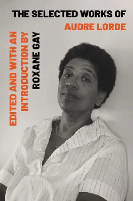 The Selected Works of Audre Lorde by Audre Lorde