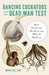 Dancing Cockatoos and the Dead Man Test: How Behavior Evolves and Why It Matters by Marlene Zuk