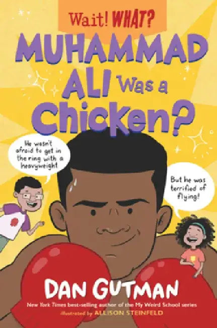 Muhammad Ali Was a Chicken by Dan Gutman