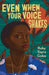 Even When Your Voice Shakes by Ruby Yayra Goka