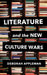 Literature and the New Culture Wars: Triggers, Cancel Culture, and the Teacher's Dilemma by Deborah Appleman