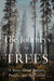 The Journeys of Trees: A Story about Forests, People, and the Future by Zach St George