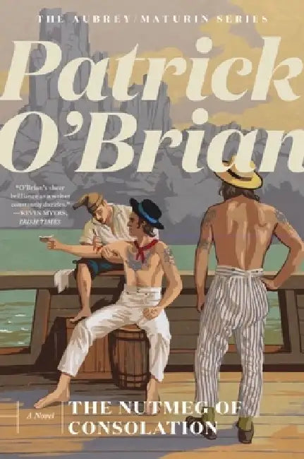 The Nutmeg of Consolation by Patrick O'Brian