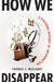 How We Disappear: A Personal History of Information by Thomas S. Mullaney