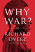 Why War? by Richard Overy