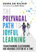 The Polyvagal Path to Joyful Learning: Transforming Classrooms One Nervous System at a Time by Debra M. Wilson