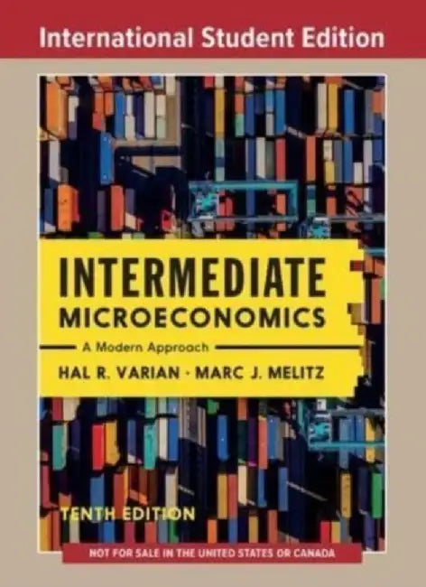 Intermediate Microeconomics by Hal R. (University of California, Berkeley) Varian