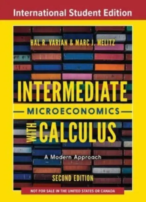 Intermediate Microeconomics with Calculus by Hal R. (University of California, Berkeley) Varian