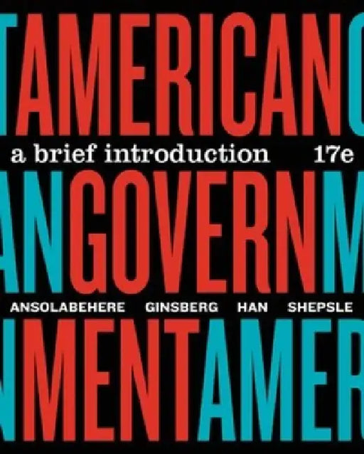 American Government: A Brief Introduction by Theodore J. (Late of Cornell University) Lowi