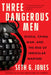 Three Dangerous Men: Russia, China, Iran and the Rise of Irregular Warfare by Seth G. Jones