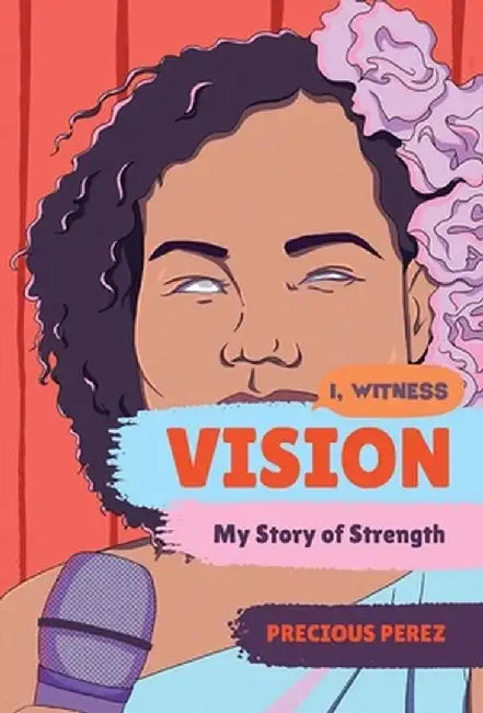 Vision: My Story of Strength by Precious Perez