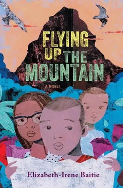 Flying Up the Mountain by Elizabeth-Irene Baitie