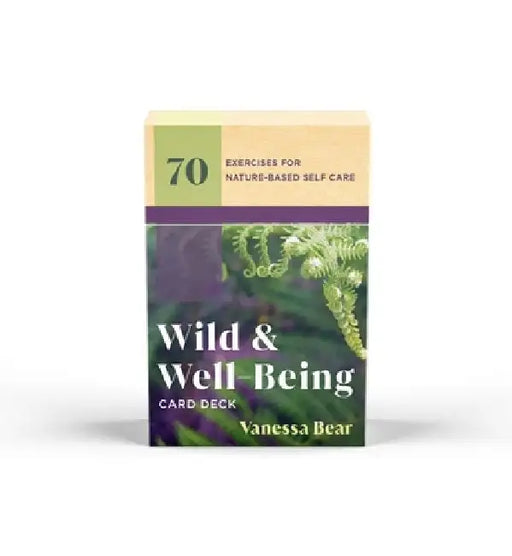 Wild & Wellbeing Card Deck: 70 Exercises for Nature-Based Self Care by Vanessa Bear