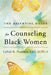 The Essential Guide for Counseling Black Women by Lanail R. Plummer