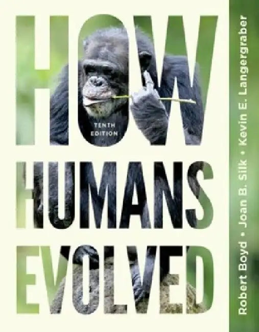 How Humans Evolved by Robert (Arizona State University) Boyd