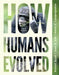 How Humans Evolved by Robert (Arizona State University) Boyd