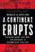 A Continent Erupts: Decolonization, Civil War, and Massacre in Postwar Asia, 1945-1955 by Ronald H. Spector