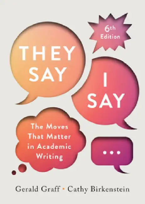 "They Say / I Say" by Gerald (University of Illinois at Chicago) Graff