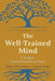 The Well-Trained Mind: A Guide to Classical Education at Home by Susan Wise Bauer