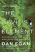 The Devil's Element: Phosphorus and a World Out of Balance by Dan Egan