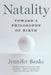 Natality: Toward a Philosophy of Birth by Jennifer Banks