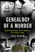 Genealogy of a Murder: Four Generations, Three Families, One Fateful Night by Lisa Belkin