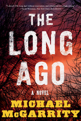 The Long Ago by Michael McGarrity