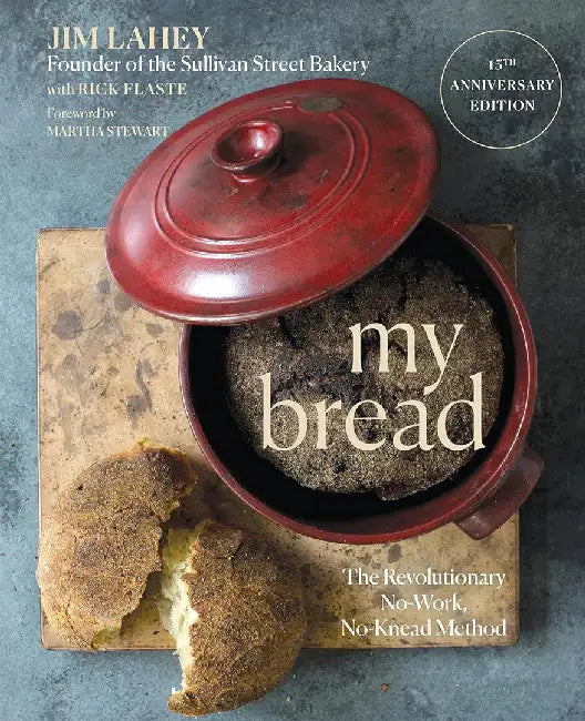My Bread: The Revolutionary No-Work, No-Knead Method by Jim Lahey