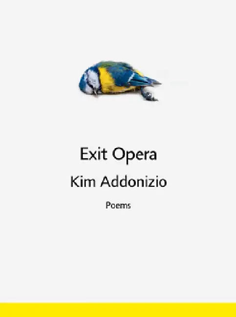 Exit Opera: Poems by Kim Addonizio