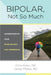 Bipolar, Not So Much: Understanding Your Mood Swings and Depression by Chris Aiken