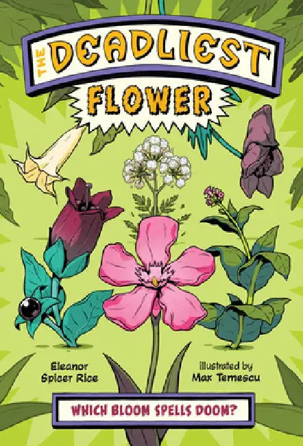 The Deadliest: Flower by Eleanor Spicer Rice