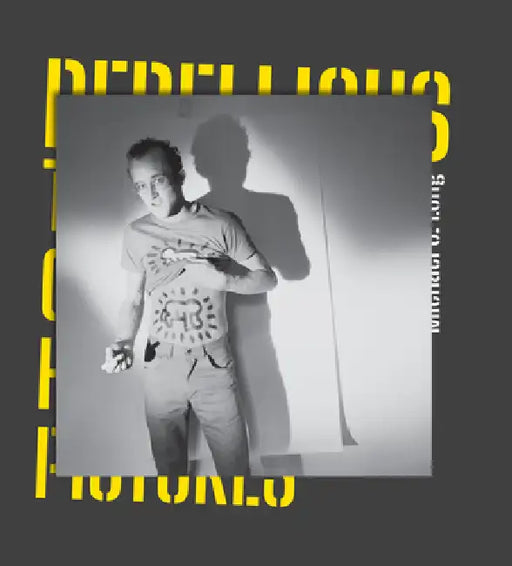Rebellious: The Story of Keith Haring in 12 Pictures by Michael G. Long