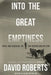 Into the Great Emptiness: Peril and Survival on the Greenland Ice Cap by David Roberts