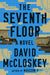 The Seventh Floor by David McCloskey