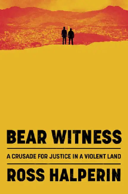 Bear Witness by Ross Halperin