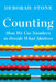 Counting: How We Use Numbers to Decide What Matters by Deborah Stone