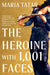 The Heroine with 1,001 Faces by Maria Tatar